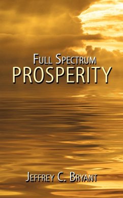 Full Spectrum Prosperity - Bryant, Jeffrey C.