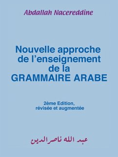 Nouvelle approche de l'enseignement de la GRAMMAIRE ARABE - Nacereddine, Abdallah