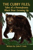 The Cubby Files; Tales of a Pennsylvania Black Bear Growing Up