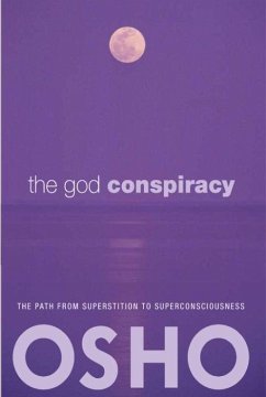 The God Conspiracy: The Path from Superstition to Super Consciousness -- With Audio/Video - Osho