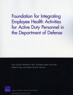 Foundation for Integrating Employee Health Activities for Active Duty Personnel in the Department of Defense - Cecchine, Gary; Sloss, Elizabeth M; Nelson, Christopher; Fisher, Gail; Sama, Preethi R
