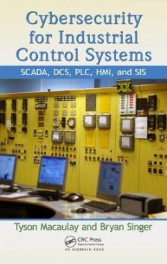 Cybersecurity for Industrial Control Systems - Macaulay, Tyson; Singer, Bryan L