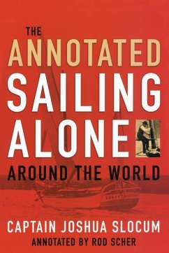 Annotated Sailing Alone Around The World - Slocum, Joshua
