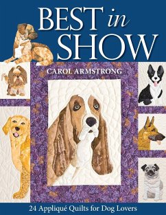 Best in Show--24 Applique Quilts for Dog Lovers - Armstrong, Carol