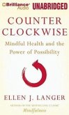 Counter Clockwise: Mindful Health and the Power of Possibility