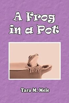 A Frog in a Pot - Mele, Tara M.