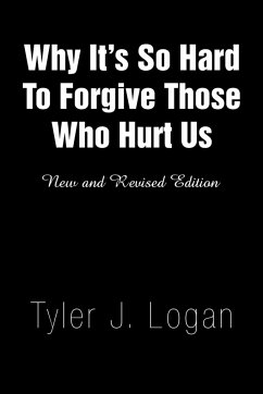 Why It's So Hard to Forgive Those Who Hurt Us