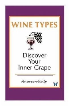 Wine Types - Discover Your Inner Grape - Kelly, Maureen