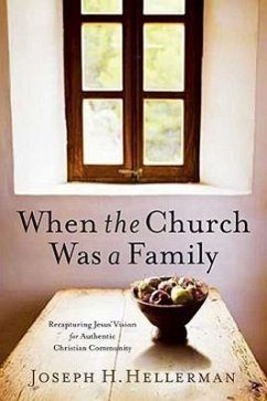 When the Church Was a Family - Hellerman, Joseph H