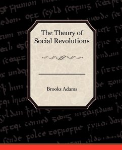 The Theory of Social Revolutions - Brooks Adams