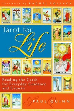 Tarot for Life: Reading the Cards for Everyday Guidance and Growth - Quinn, Paul