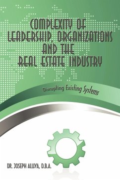 Complexity of Leadership, Organizations and the Real Estate Industry - Joseph Aluya, D. B. A.