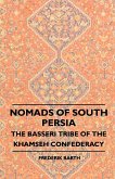 Nomads Of South Persia - The Basseri Tribe Of The Khamseh Confederacy