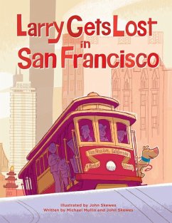 Larry Gets Lost in San Francisco - Skewes, John; Mullin, Michael