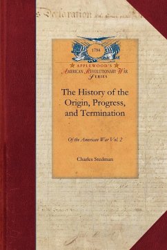 The History of the Origin, Progress, V2 - Stedman, Charles