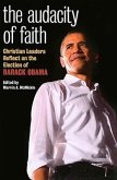 The Audacity of Faith: Christian Leaders Reflect on the Election of Barack Obama