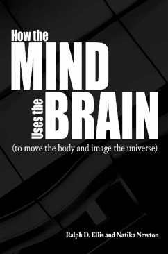 How the Mind Uses the Brain - Ellis, Ralph; Newton, Natika