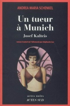 Un tueur à Munich, Josef Kalteis - Schenkel, Andrea Maria