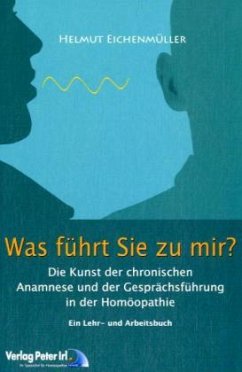 Was führt Sie zu mir? - Eichenmüller, Helmut