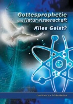 Gottesprophetie und Naturwissenschaft - alles Geist? - Dr. Kugler, Hans Günter