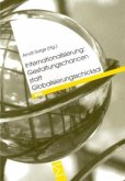 Internationalisierung: Gestaltungschancen statt Globalisierungsschicksal Internationalisierung: Gestaltungschancen statt Globalisierungsschicksal