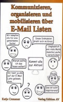 Kommunizieren, organisieren und mobilisieren über E-Mail-Listen - Cronauer, Katja