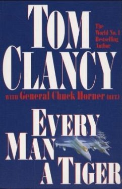 Every Man a Tiger - Clancy, Tom; Horner, Chuck