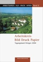 Arbeitskreis Bild Druck Papier - Tagungsband Ittingen 2004