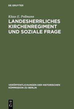 Landesherrliches Kirchenregiment und soziale Frage - Pollmann, Klaus E.