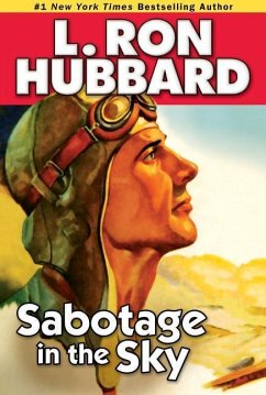 Sabotage in the Sky: A Heated Rivalry, a Heated Romance, and High-Flying Danger - Hubbard, L. Ron