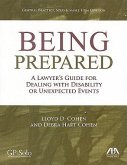 Being Prepared: A Lawyer's Guide for Dealing with Disability and Unexpected Events [With CDROM]