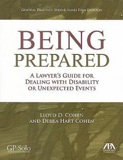 Being Prepared: A Lawyer's Guide for Dealing with Disability and Unexpected Events [With CDROM] - Cohen, Lloyd D.; Cohen, Debra Hart
