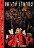 Brave Tails Book 1: The Moon's Prophecy