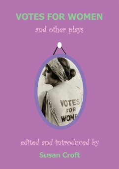 Votes for Women and Other Plays - Bensusan, Inez; Hamilton, Cicely; Robins, Elizabeth