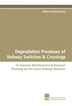 Degradation Processes of Railway Switches & Crossings - Zwanenburg, Willem-Jan