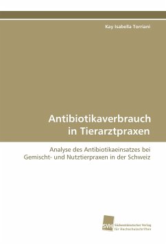 Antibiotikaverbrauch in Tierarztpraxen - Torriani, Kay Isabella