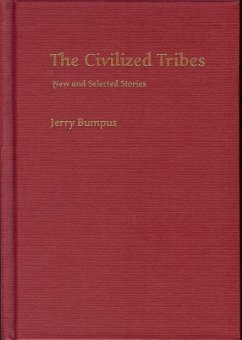 The Civilized Tribes: New and Selected Stories - Bumpus, Jerry