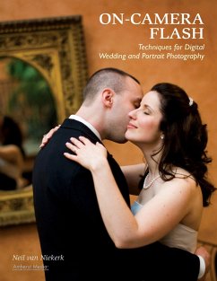 On-Camera Flash Techniques for Digital Wedding and Portrait Photography - Niekerk, Neil van