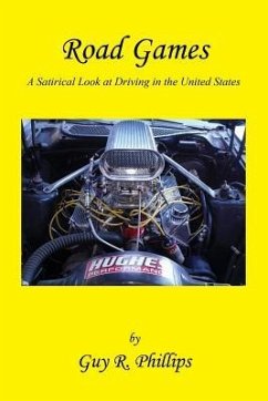 Road Games - A Satirical Look at Driving in the United States - Phillips, Guy R