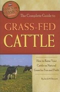 The Complete Guide to Grass-Fed Cattle - Bennett, Jacob