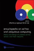 Encyclopedia on AD Hoc and Ubiquitous Computing: Theory and Design of Wireless AD Hoc, Sensor, and Mesh Networks