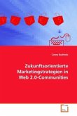 Zukunftsorientierte Marketingstrategien in Web 2.0-Communities