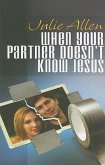 When Your Partner Doesn't Know Jesus