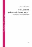 War Karl Barth "politisch einzigartig wach"?