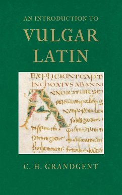 An Introduction to Vulgar Latin - Grandgent, Charles Hall