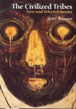 Civilized Tribes: New and Selected Stories - Bumpus, Jerry