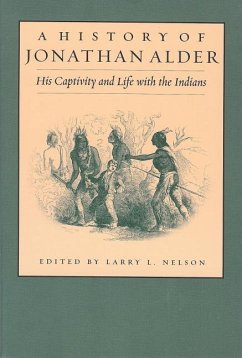History of Jonathan Alder: His Captivity and Life with the Indians - Nelson, Larry