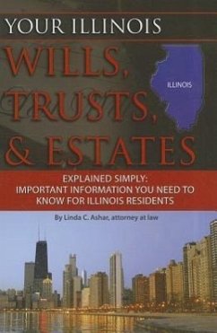 Your Illinois Wills, Trusts, & Estates Explained Simply - Ashar, Linda C