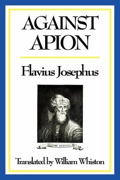 AGAINST APION - Josephus, Flavius