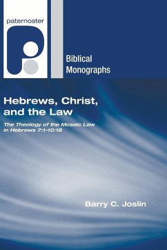 Hebrews, Christ, and the Law - Joslin, Barry C.